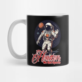 Houston We Got Sports - Basketball Mug